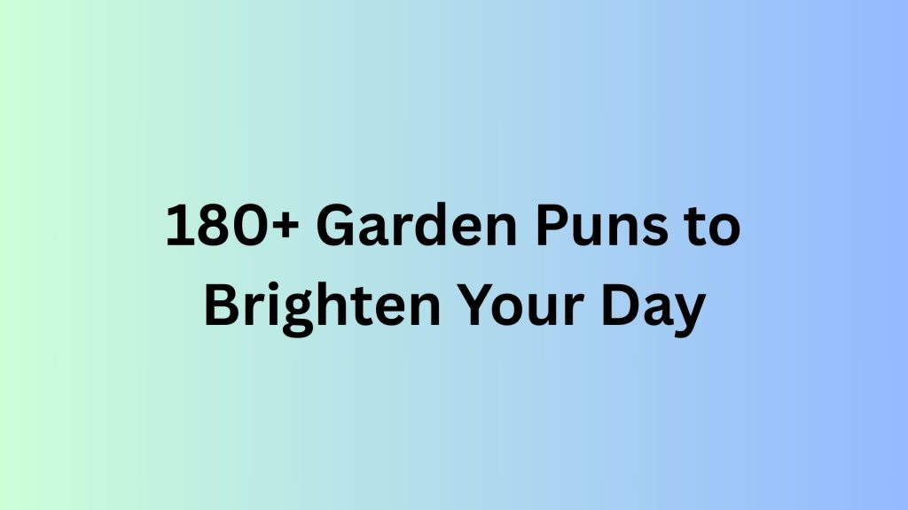 Garden Puns