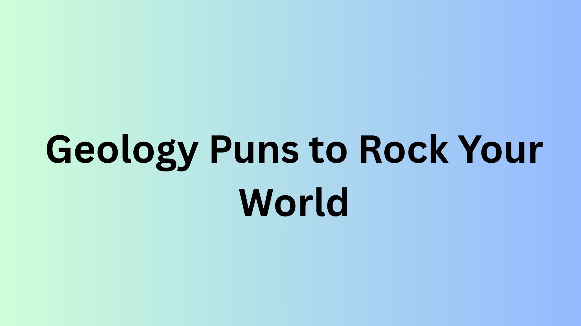 Geology Puns