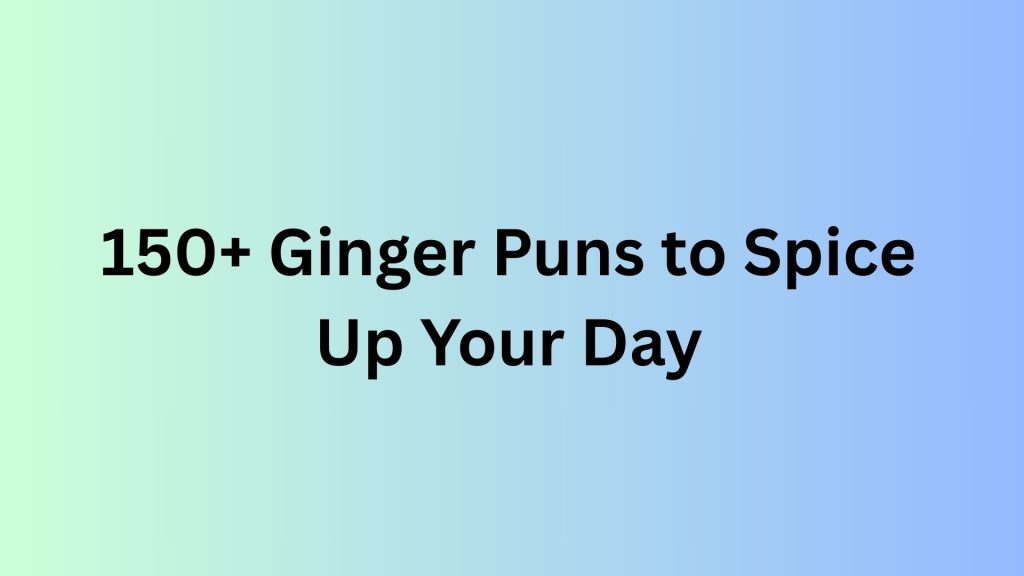 Ginger Puns