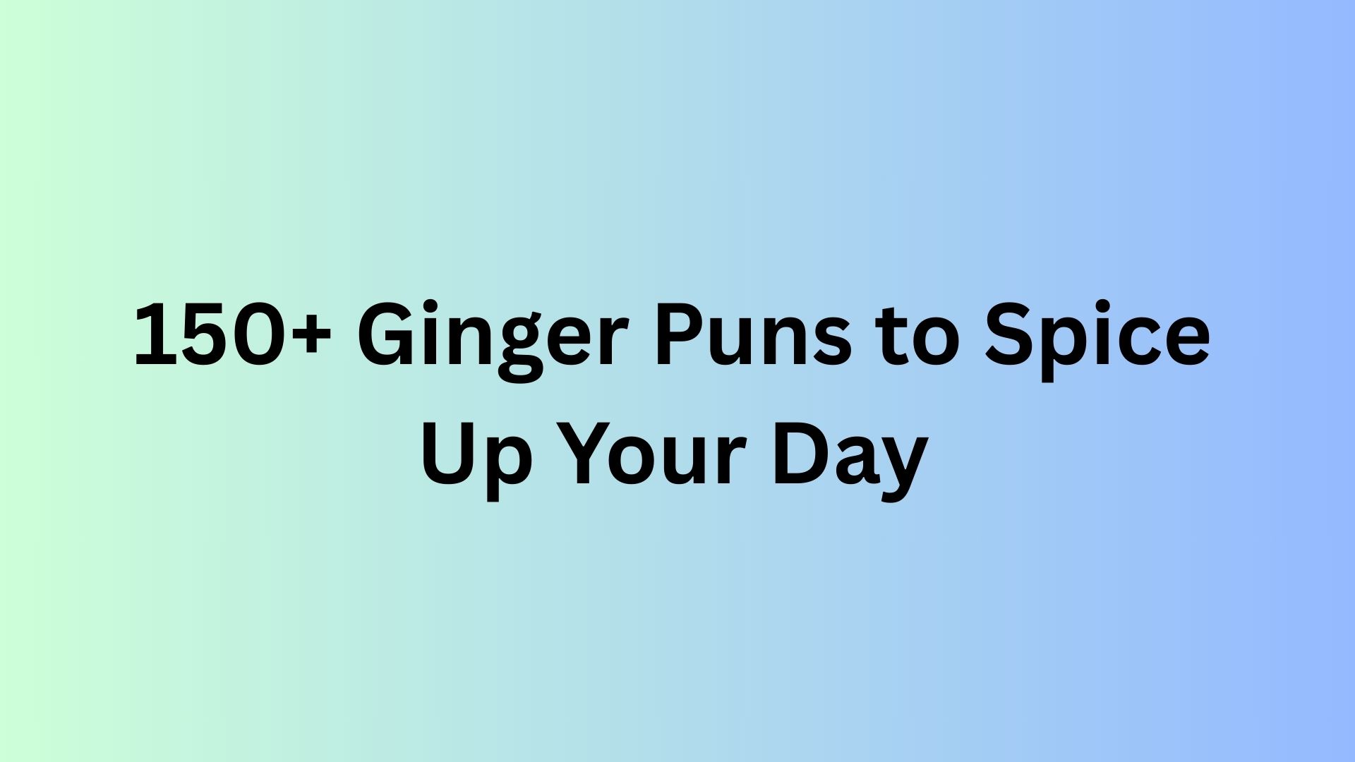 Ginger Puns