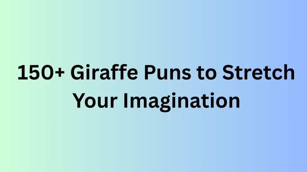 Giraffe Puns