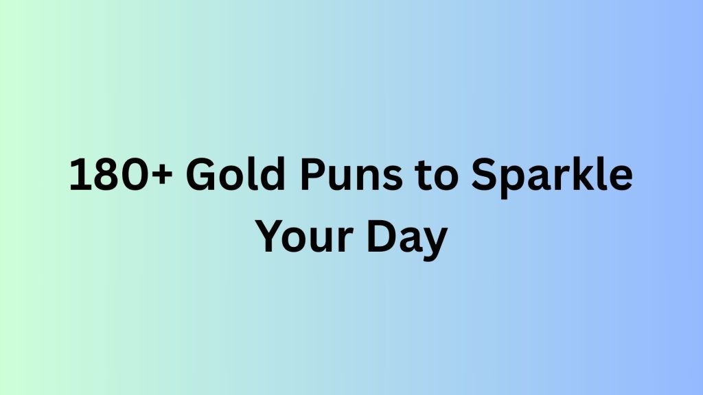 Gold Puns