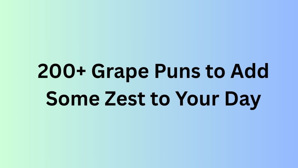 Grape Puns