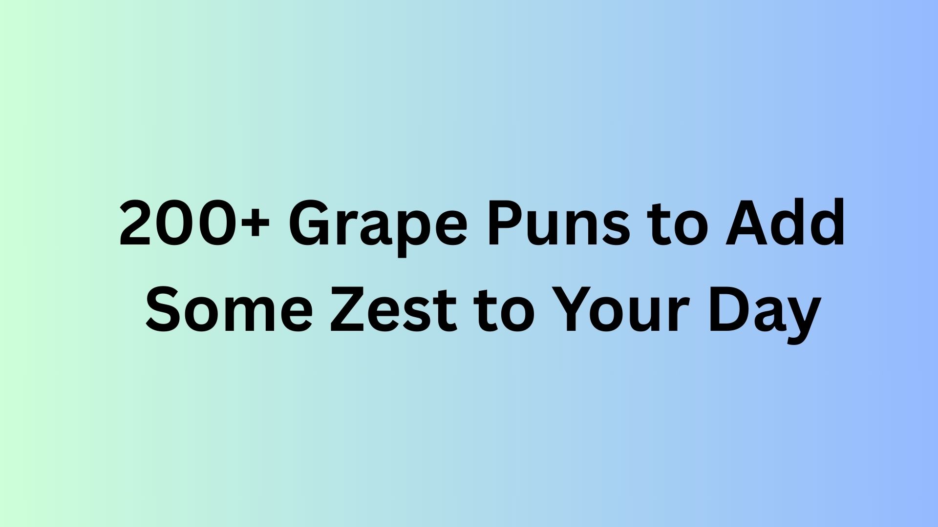 Grape Puns