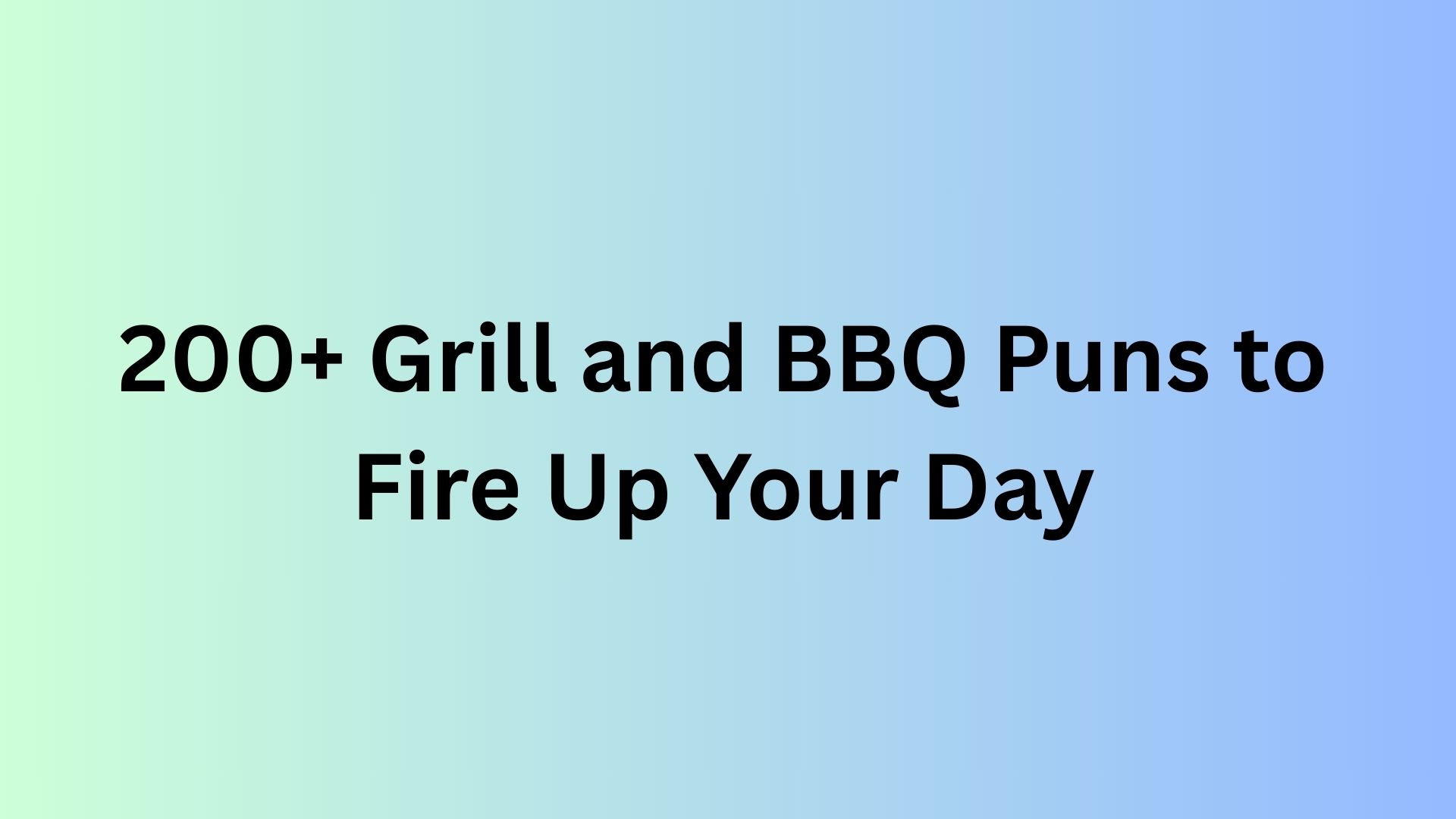 Grill and BBQ Puns