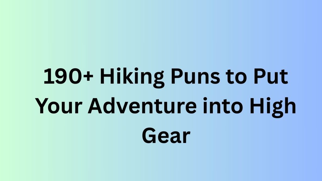 Hiking Puns