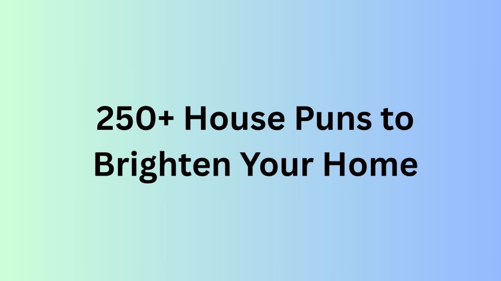 House Puns