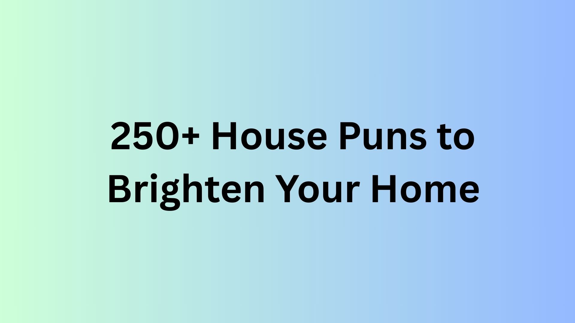 House Puns