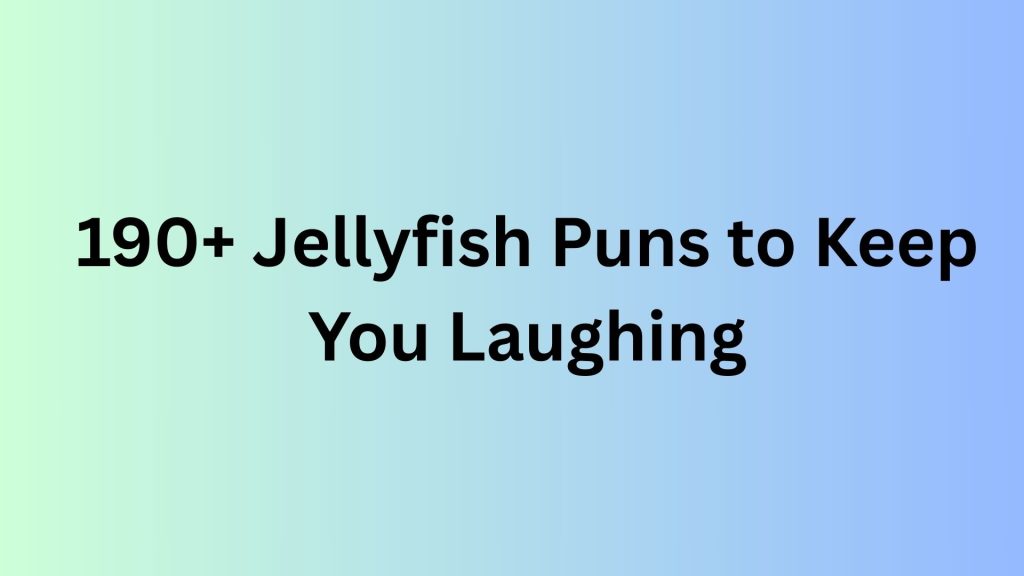 Jellyfish Puns