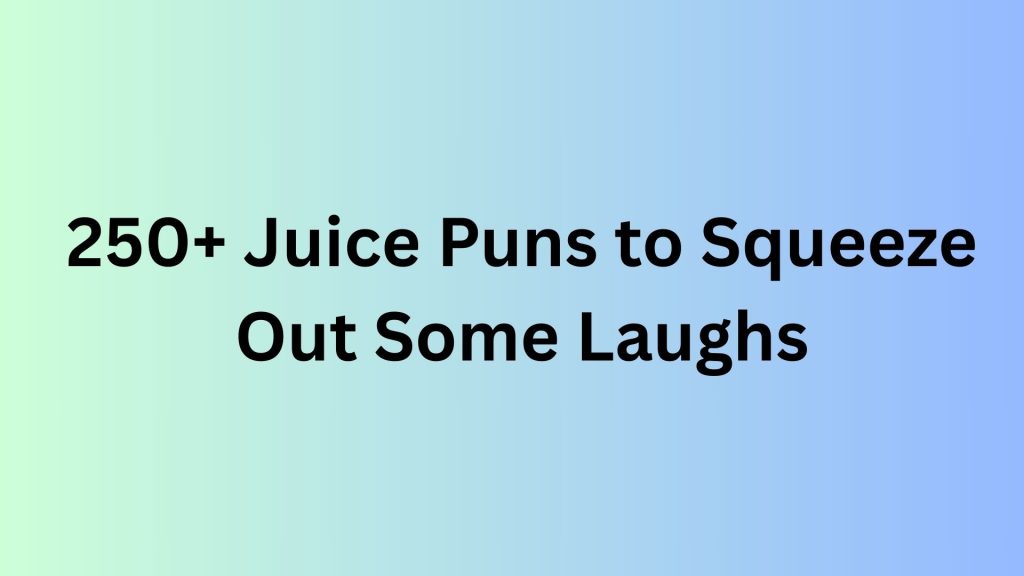 Juice Puns