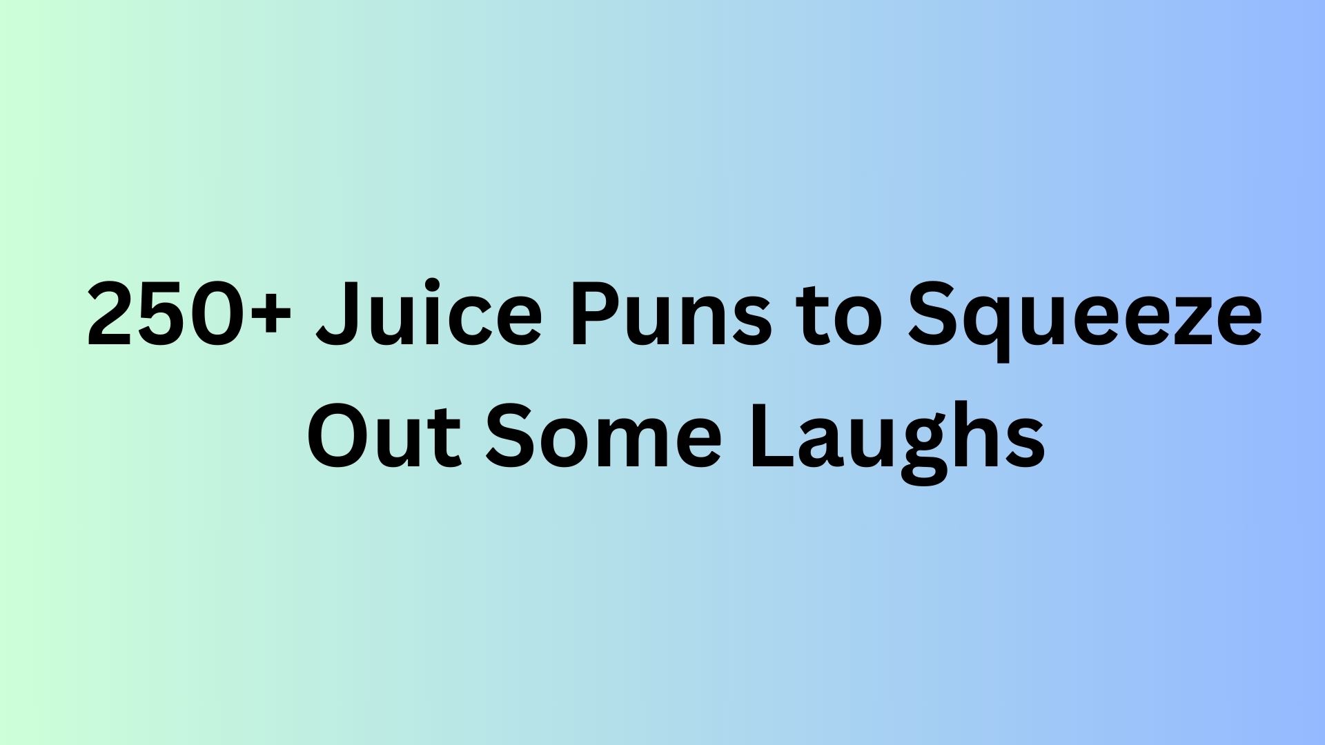 Juice Puns