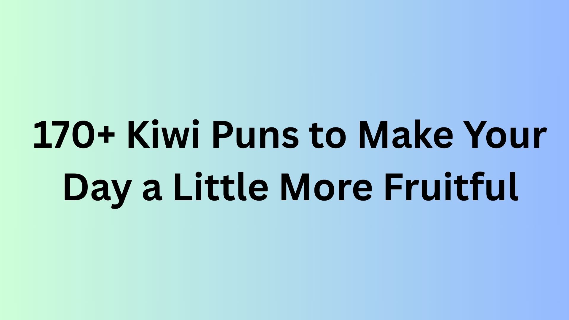 Kiwi Puns
