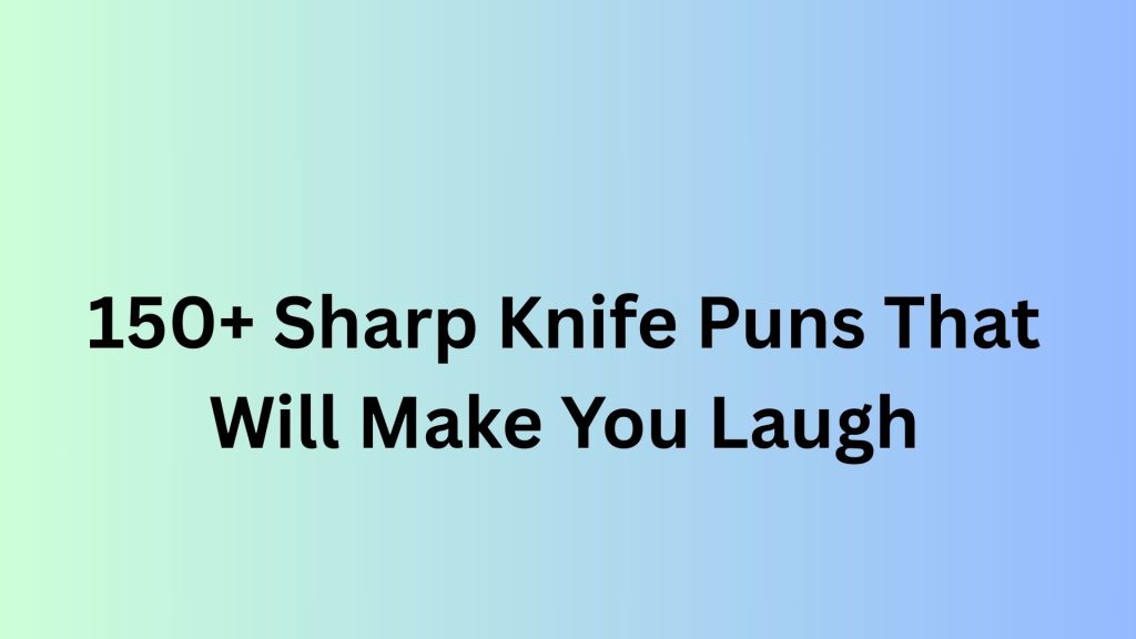 Knife Puns