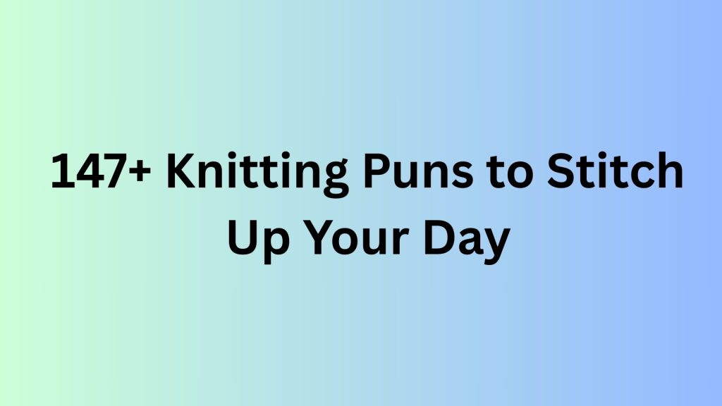 Knitting Puns