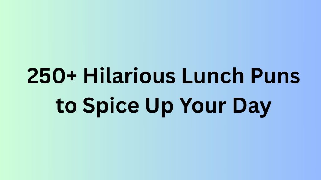 Lunch Puns