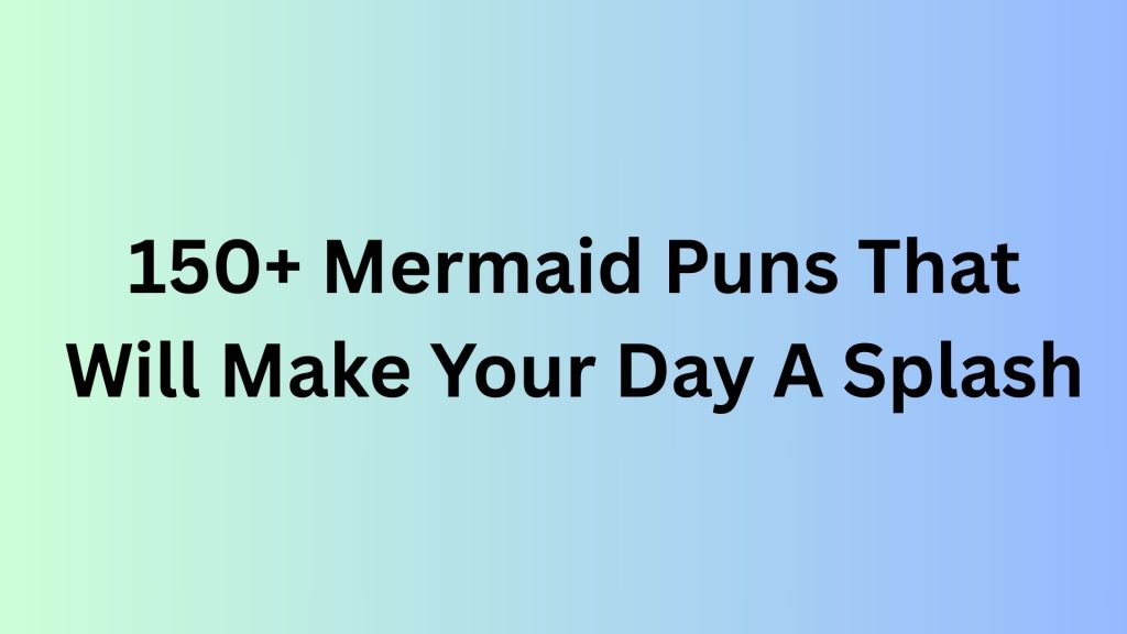 Mermaid Puns