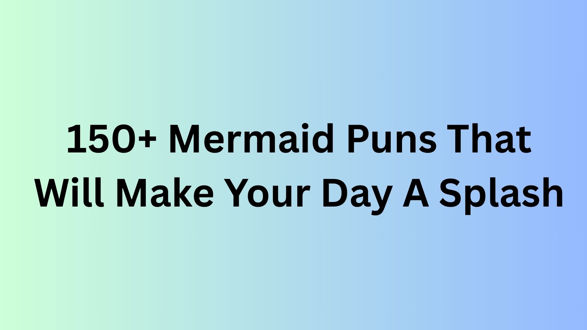 Mermaid Puns