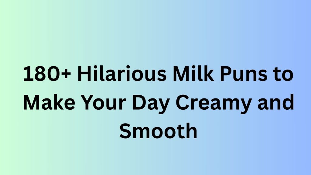 Milk Puns