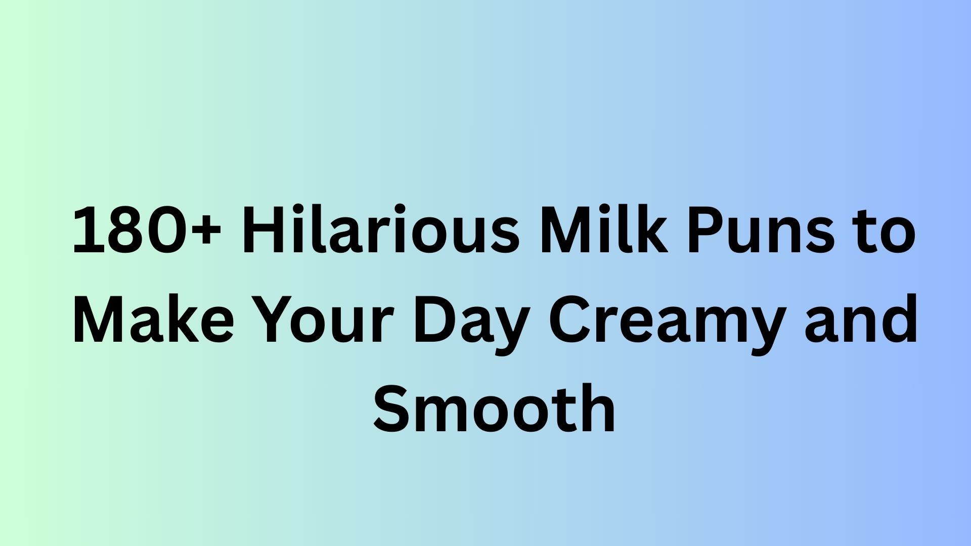 Milk Puns