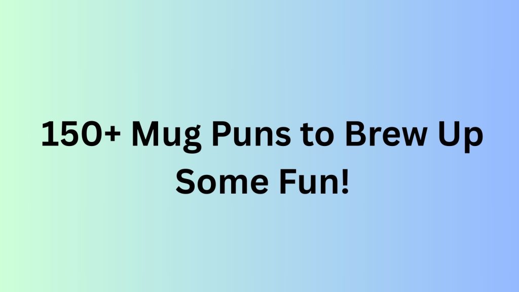 Mug Puns
