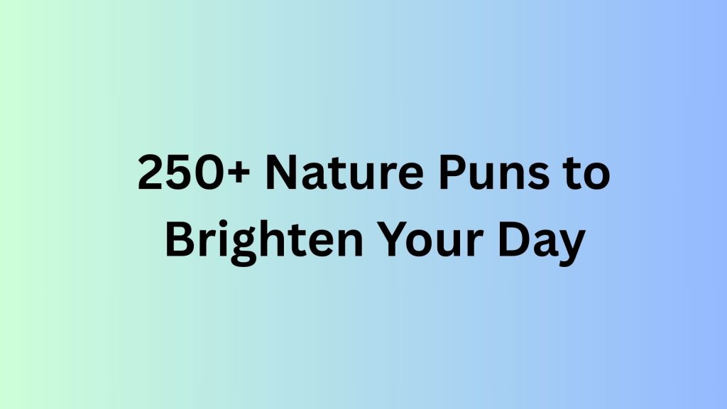 Nature Puns