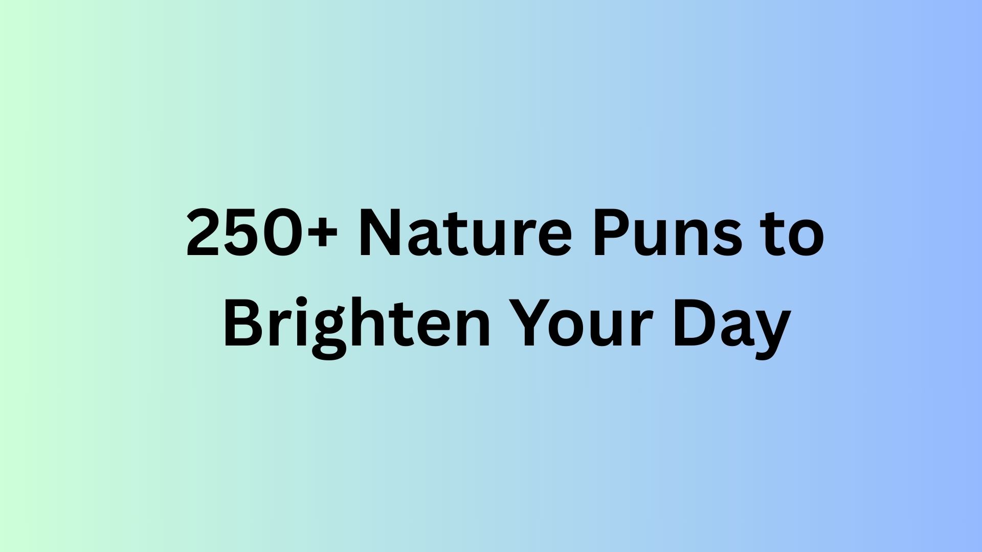Nature Puns