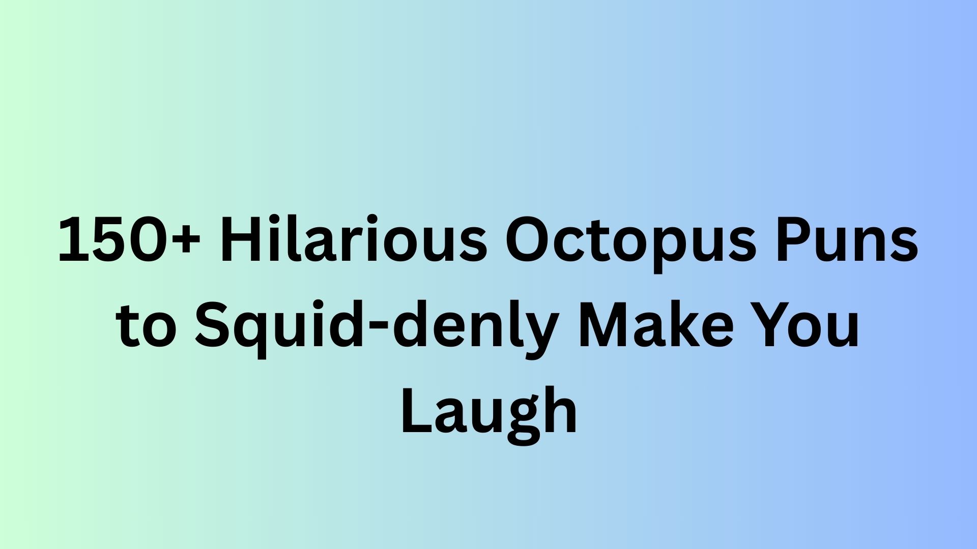 Octopus Puns
