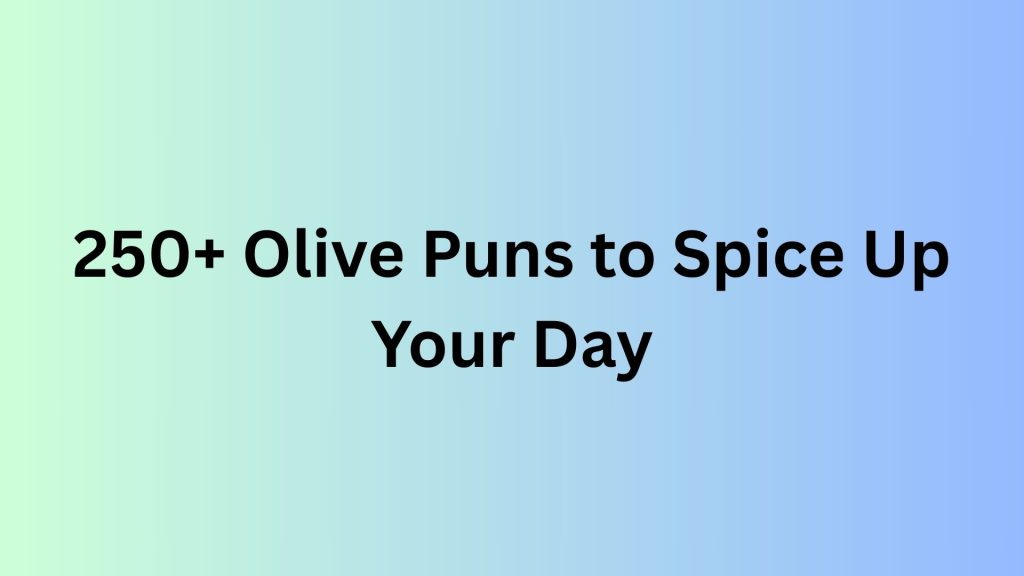Olive Puns