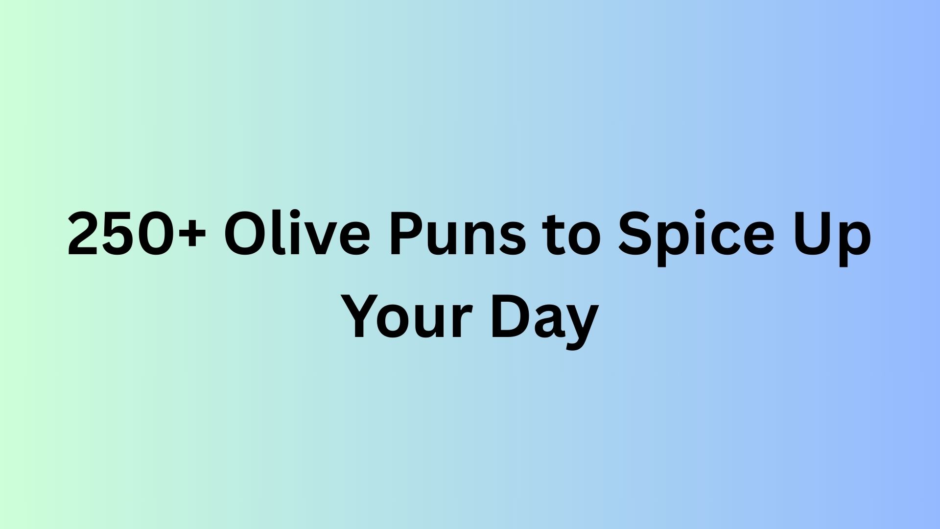 Olive Puns