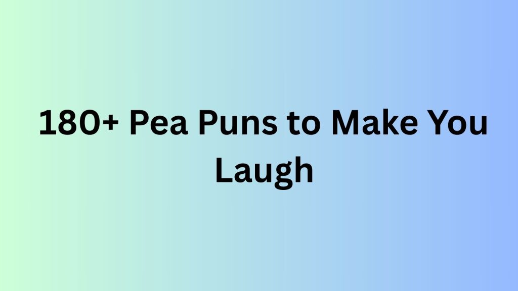 Pea Puns