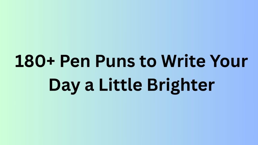 Pen Puns