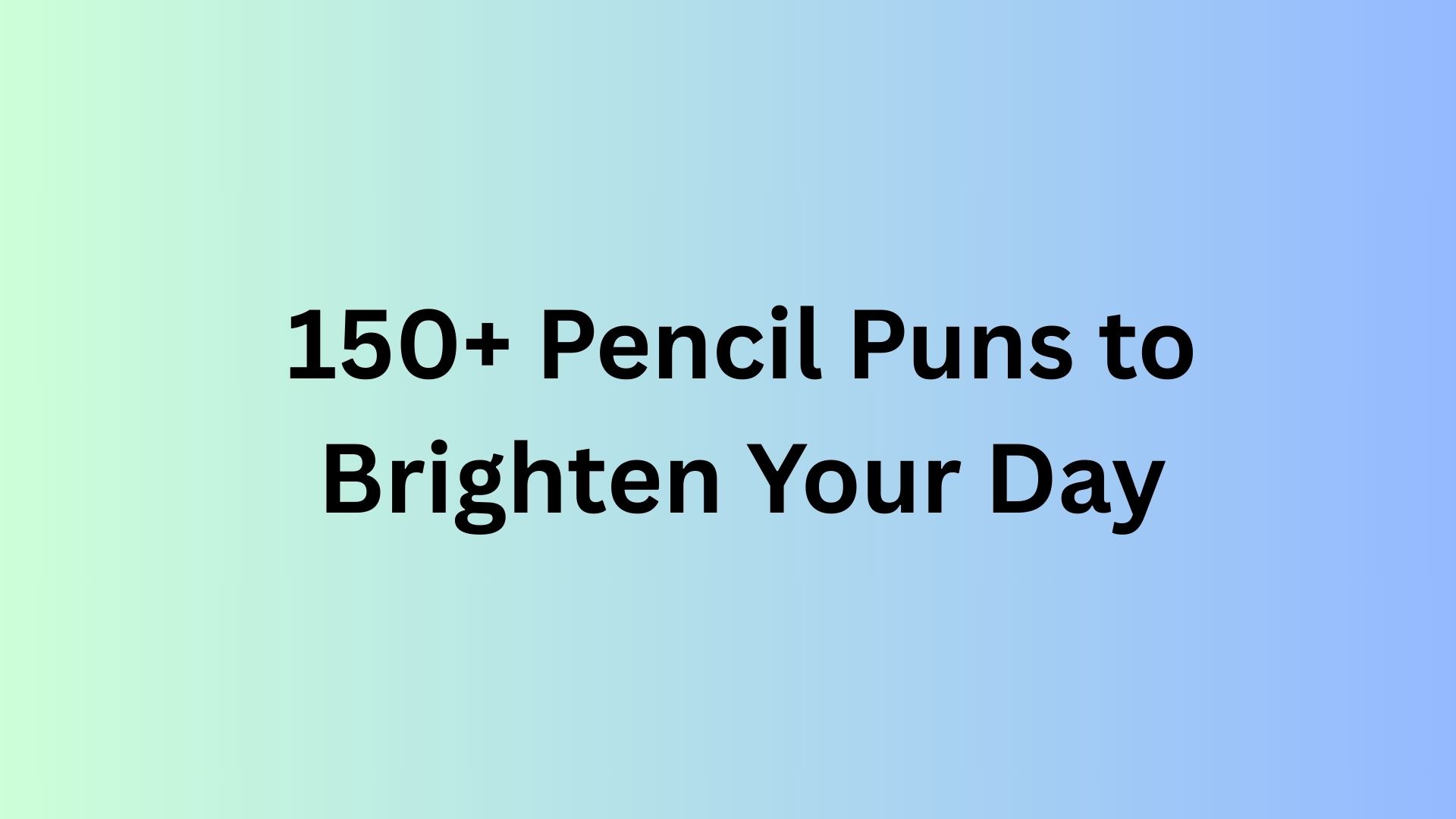 Pencil Puns
