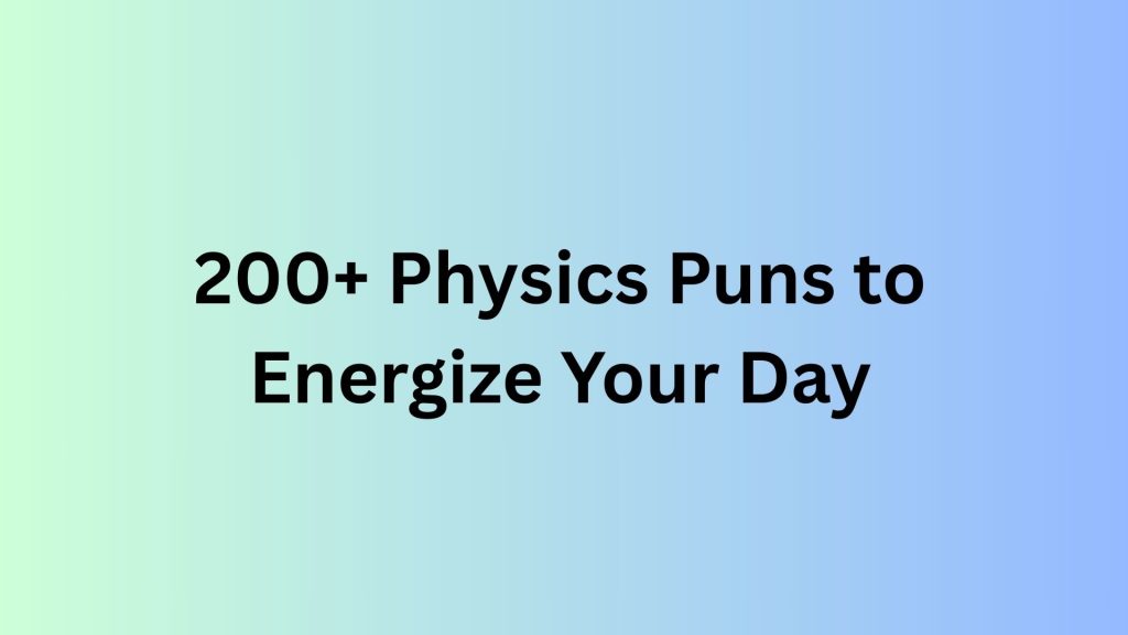 Physics Puns