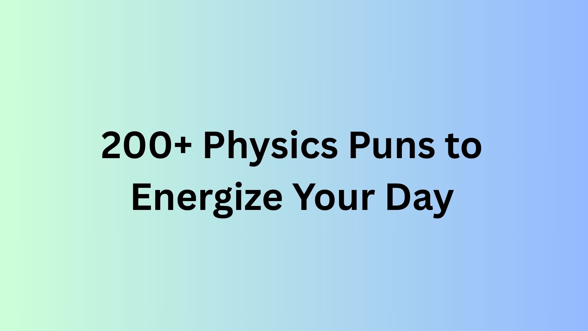 Physics Puns