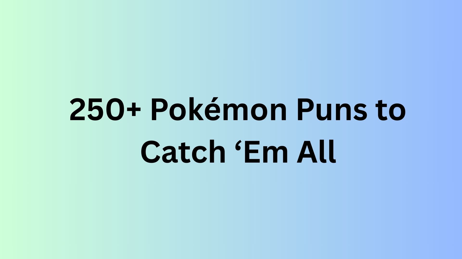 Pokémon Puns