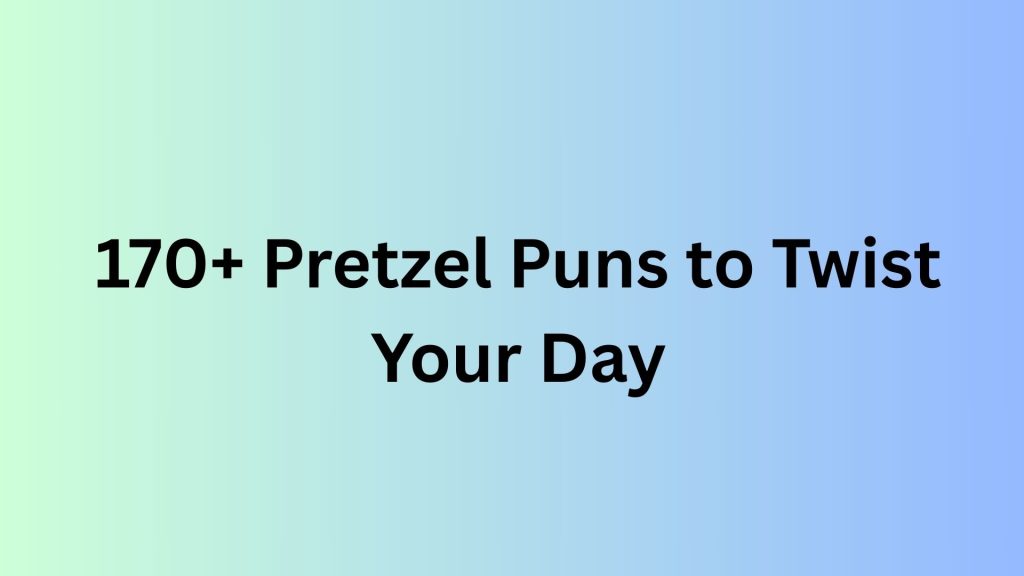 Pretzel Puns