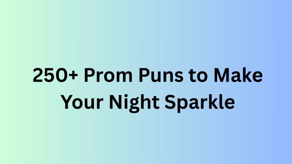 Prom Puns