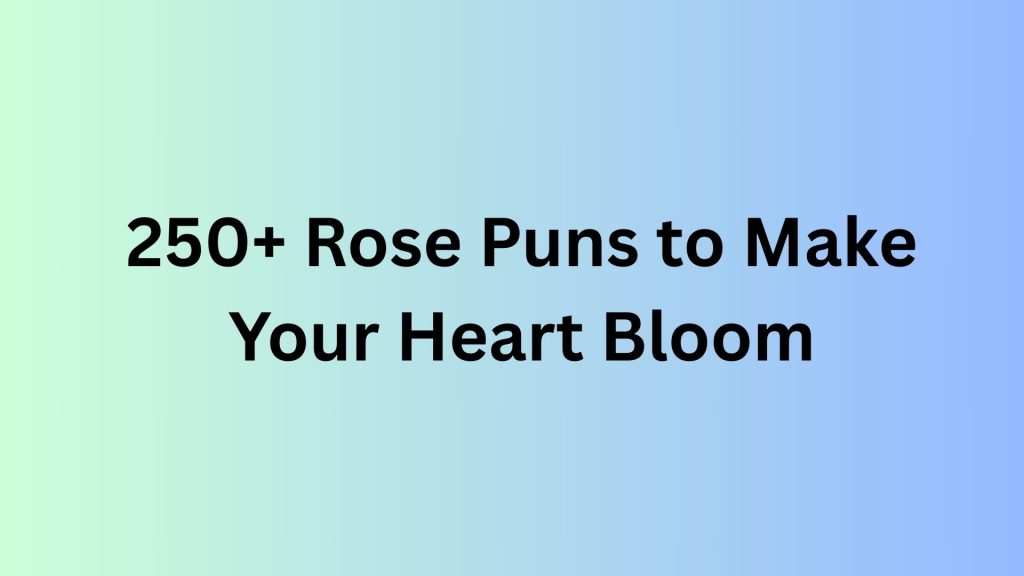 Rose Puns