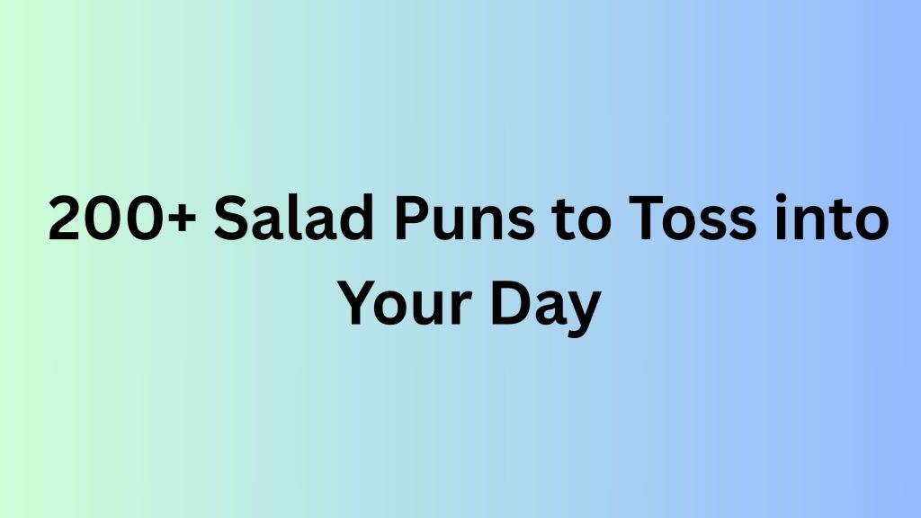 Salad Puns
