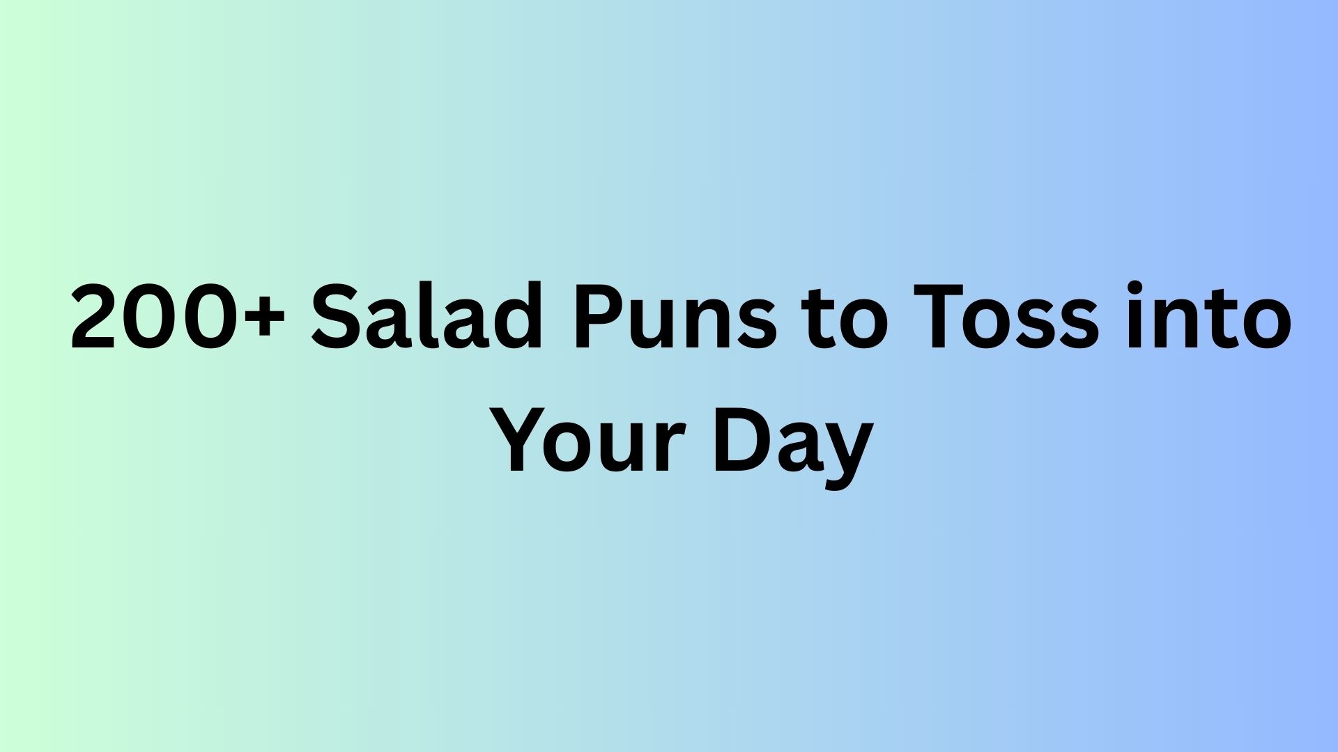 Salad Puns