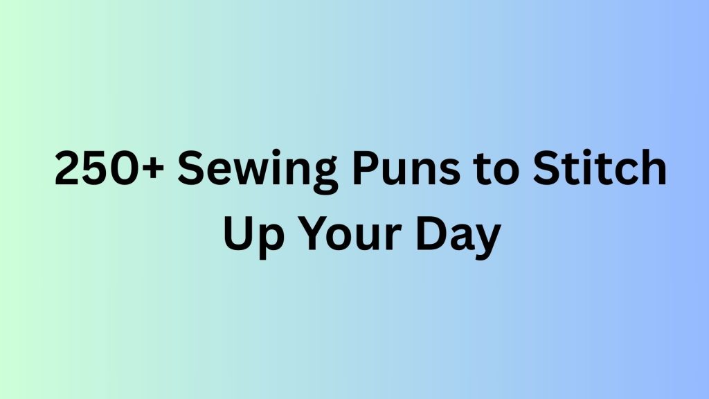 Sewing Puns