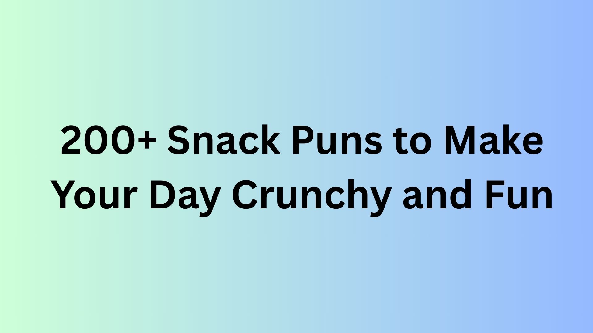 Snack Puns