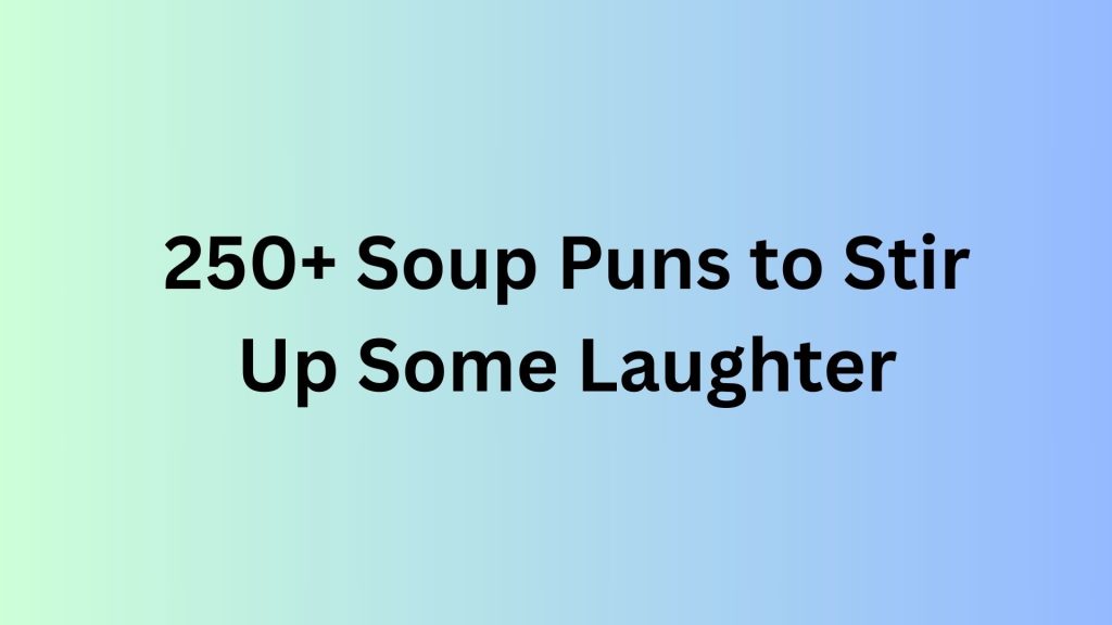 Soup Puns