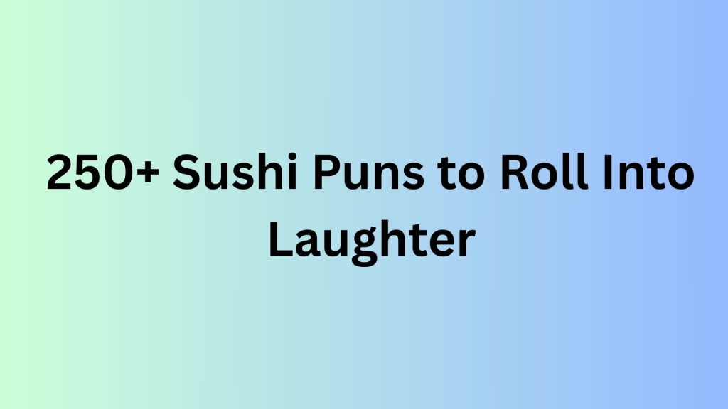Sushi Puns