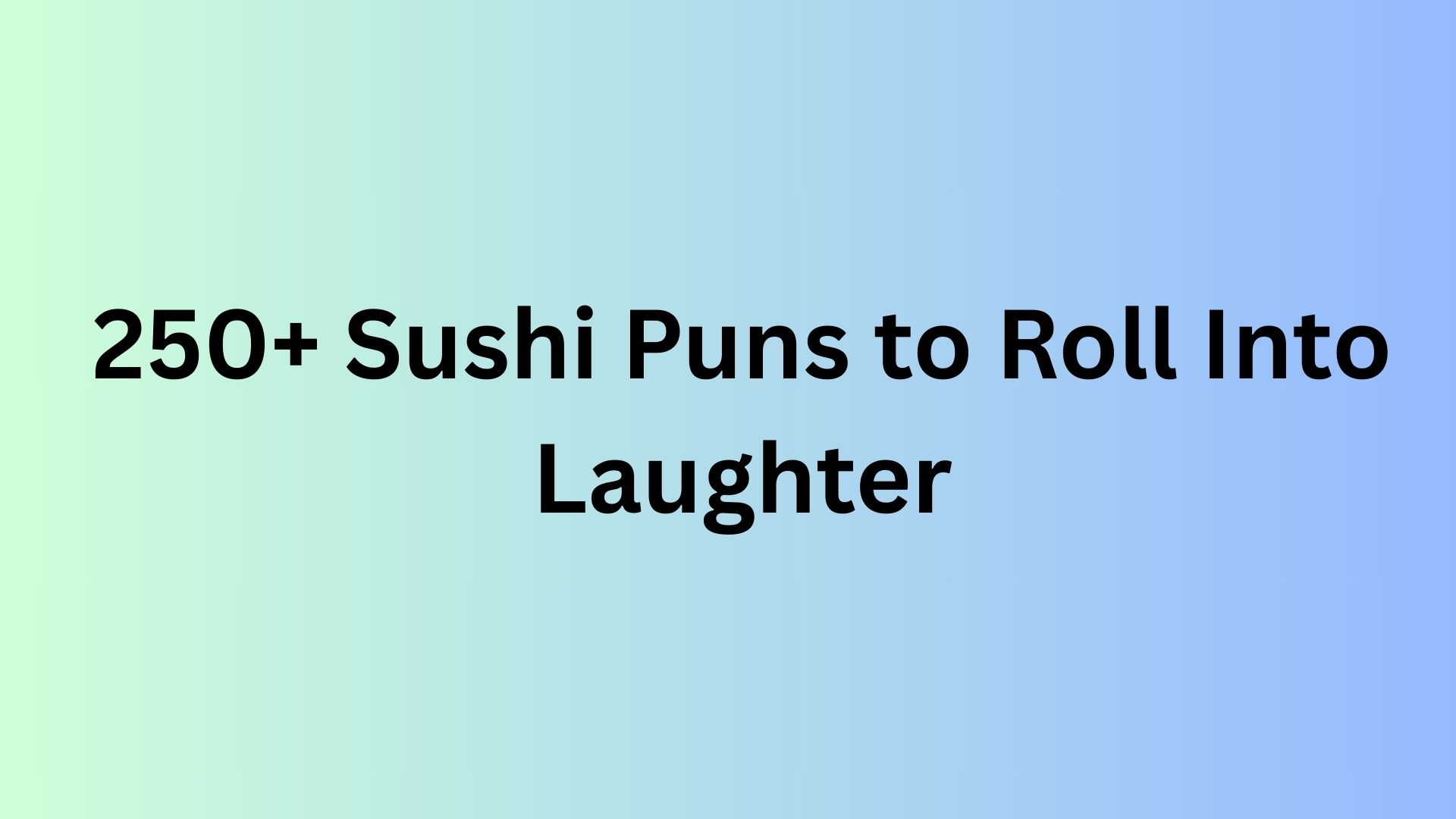 Sushi Puns