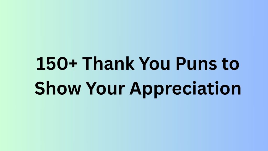 Thank You Puns