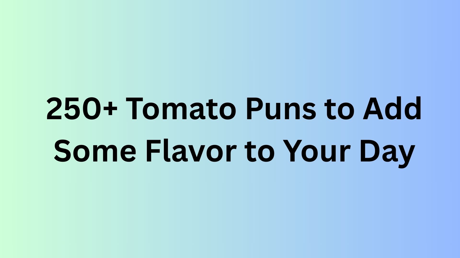 Tomato Puns
