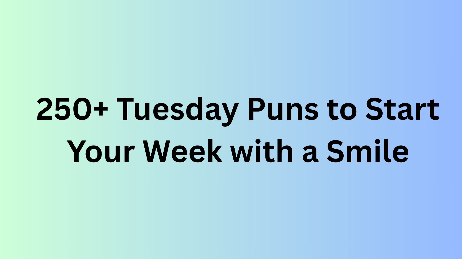 Tuesday Puns