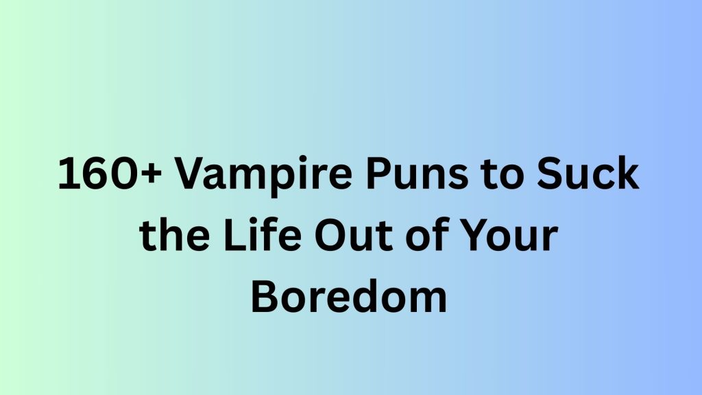 Vampire Puns