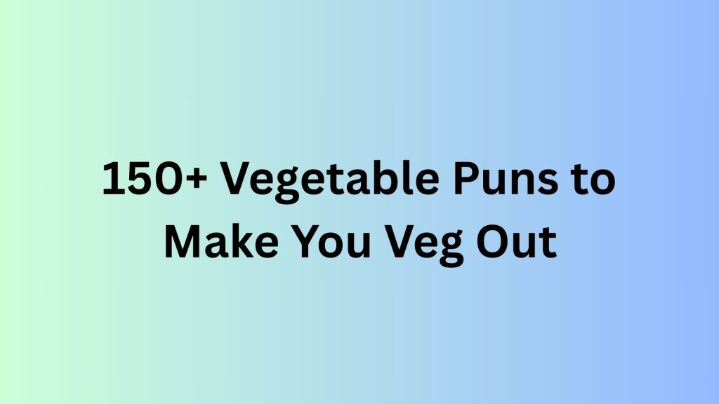 Vegetable Puns